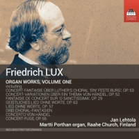 Lehtola, Jan Lux: Complete Works For Organ, Vol. 1