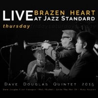 Douglas, Dave -quintet- Brazen Heart Live At Jazz Standard - Thursday