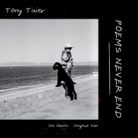 Tixier, Tony Poems Never End