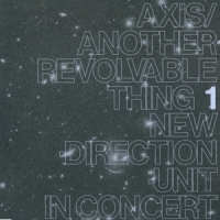 Takayanagi, Masayuki -new Direction Axis / Another Revolvable Thing