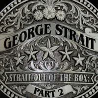 Strait, George Strait Out Of The Box - Part 2
