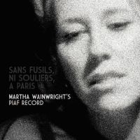 Wainwright, Martha Sans Fusils, Ni Souliers, A Paris: Martha Wainwright Si