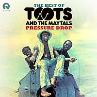 Toots & The Maytals Pressure Drop - The Best Of