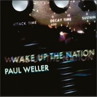 Weller, Paul Wake Up The Nation (10th Anniversary)