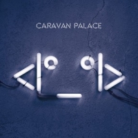 Caravan Palace <i_i> (2lp 180g)