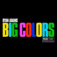 Adams, Ryan Big Colors -coloured-
