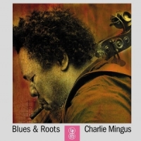 Mingus, Charles Blues And Roots