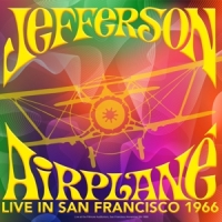 Jefferson Airplane Live In San Fransisco 1966