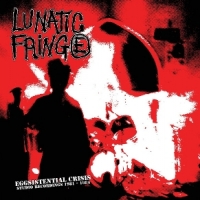 Lunatic Fringe Eggsistential Crisis. Studio Record