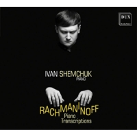 Shemchuk, Ivan Rachmaninov Piano Transcriptions