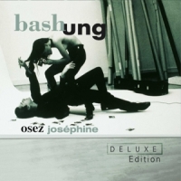 Bashung, Alain Osez Josephine