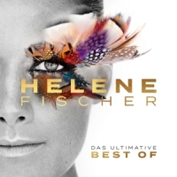 Fischer, Helene Best Of (das Ultimative)