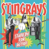 Stingrays (uk), The Stand By For Action