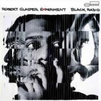 Robert Glasper Experiment Black Radio