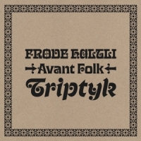 Haltli, Frode Avant Folk - Triptyk