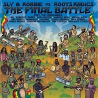 Sly And Robbie Vs Roots Raddics The Final Battle