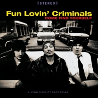 Fun Lovin' Criminals Come Find Yourself