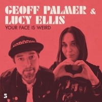 Palmer, Geoff -& Lucy Ellis- Your Face Is Weird