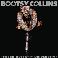 Collins, Bootsy Fresh Outta 'p' University