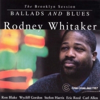 Whitaker, Rodney Ballads And Blues