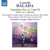 Balada, L. Caprichos Nos.6, 7 & 10/ballet City/spiritual