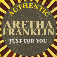 Franklin, Aretha Just For You