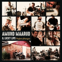 Amund Maarud & Lucky Lips Perfect Stranger