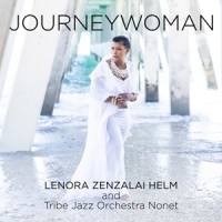 Helm, Lenora Zenzalai & Tribe Jazz Orchestra Nonet Journeywoman