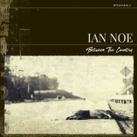 Noe, Ian Between The Country