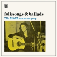 Tia Blake And Her Folk-group Folksongs & Ballads