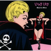Lung Leg Maid To Minx -coloured-
