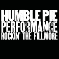 Humble Pie Performance - Rockin' The Fillmore