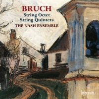 Nash Ensemble, The Bruch  String Quintets & Octet
