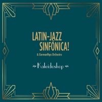 Latin Jazz Sinfonica & Germanpops O Kaleidoskop