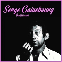 Gainsbourg, Serge Indifferente