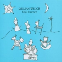 Welch, Gillian Soul Journey