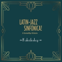 Latin Jazz Sinfonica & Germanpops O Kaleidoskop