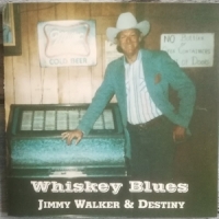 Jimmy Walker & Destiny Whiskey Blues