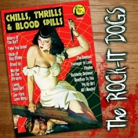Rock-it Dogs, The Chills, Thrills & Bloodspills
