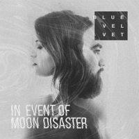 Blue Velvet In Event Of Moon Disaster