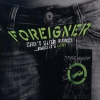 Foreigner Can't Slow Down-when It's Live