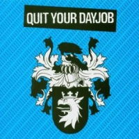 Quit Your Day Job Quit Your Day Job -digi-