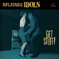 Inflatable Idols, The Get Stiff