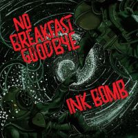 Ink Bomb / No Breakfast Goodbye Split
