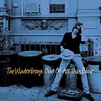 Waterboys Out Of All This Blue -deluxe-