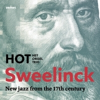 Hot Sweelinck  Jazz From The 17th Centu