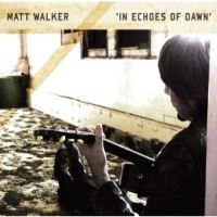 Walker, Matt In Echoes Of Dawn