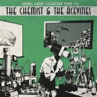Chemist, The & The Acevities Sounds From The Chemistry Town #4