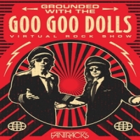 Goo Goo Dolls Grounded With The Goo Goo Dolls