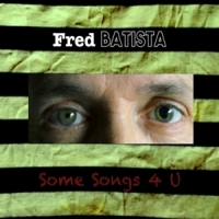 Batista, Fred Some Songs 4 U